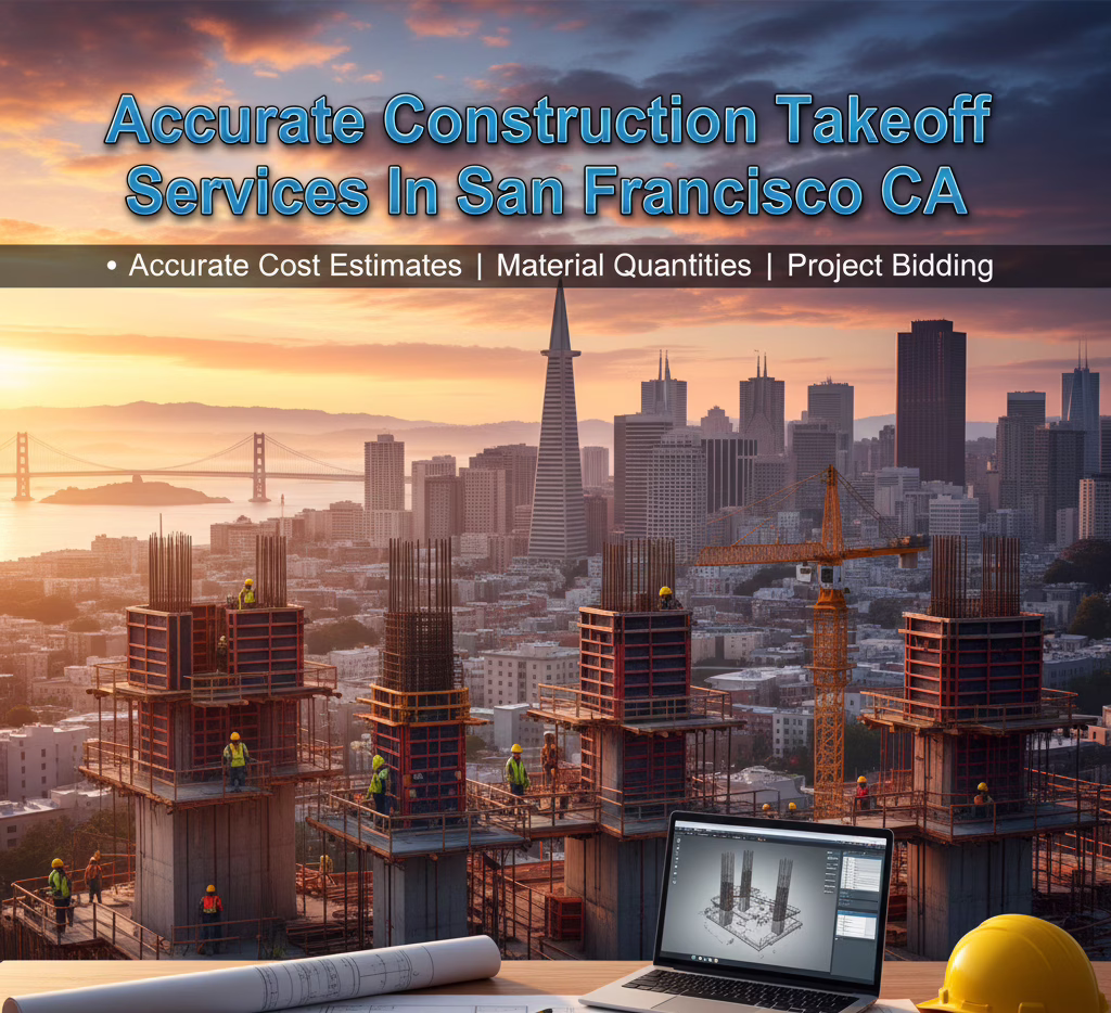 Accurate Construction Takeoff Services In San Francisco CA